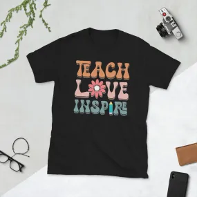 Teach love inspire its a beautiful day for learning Unisex Tee